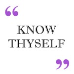 Know thyself